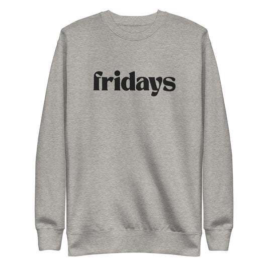 Fridays Premium Sweatshirt