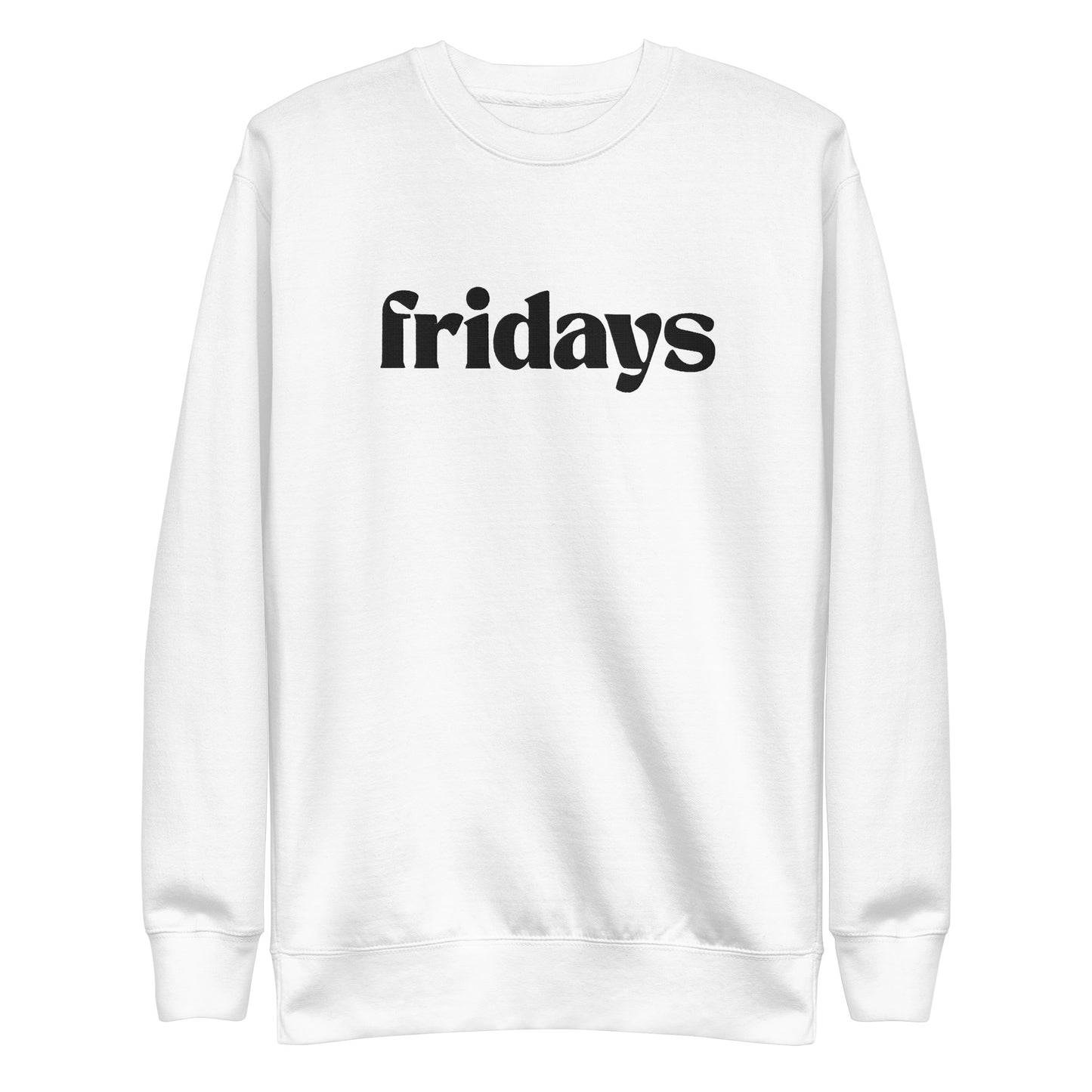 Fridays Premium Sweatshirt